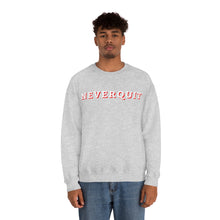 Load image into Gallery viewer, NEVERQUIT Crewneck Sweatshirt