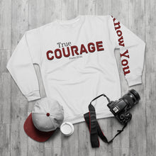 Load image into Gallery viewer, Know You True Courage Sweatshirt