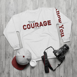 Know You True Courage Sweatshirt