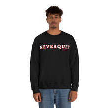 Load image into Gallery viewer, NEVERQUIT Crewneck Sweatshirt