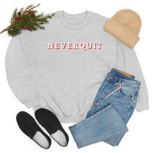 Load image into Gallery viewer, NEVERQUIT Crewneck Sweatshirt