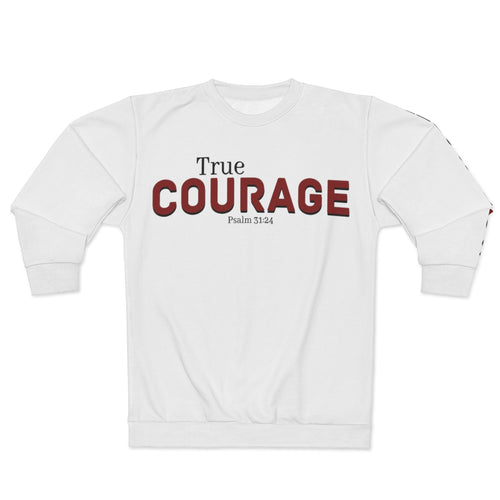 Know You True Courage Sweatshirt