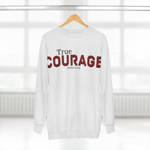 Know You True Courage Sweatshirt