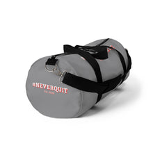 Load image into Gallery viewer, #NEVERQUIT Gym Bag