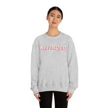 Load image into Gallery viewer, NEVERQUIT Crewneck Sweatshirt