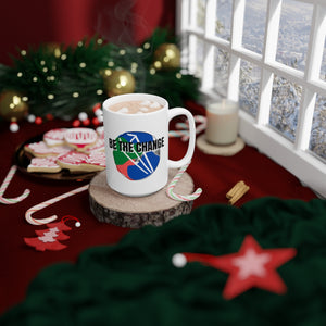 Be The Change Ceramic Mug