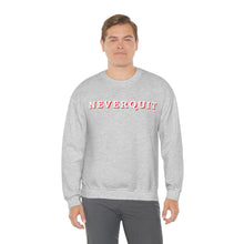 Load image into Gallery viewer, NEVERQUIT Crewneck Sweatshirt