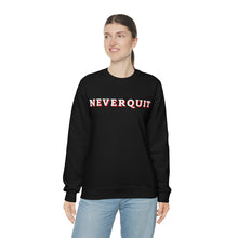 Load image into Gallery viewer, NEVERQUIT Crewneck Sweatshirt